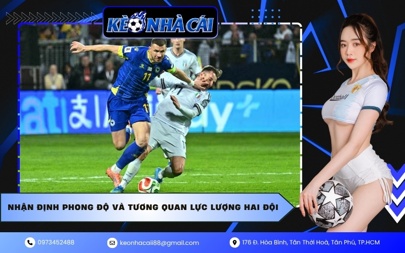 Nhận định phong độ và tương quan lực lượng hai đội