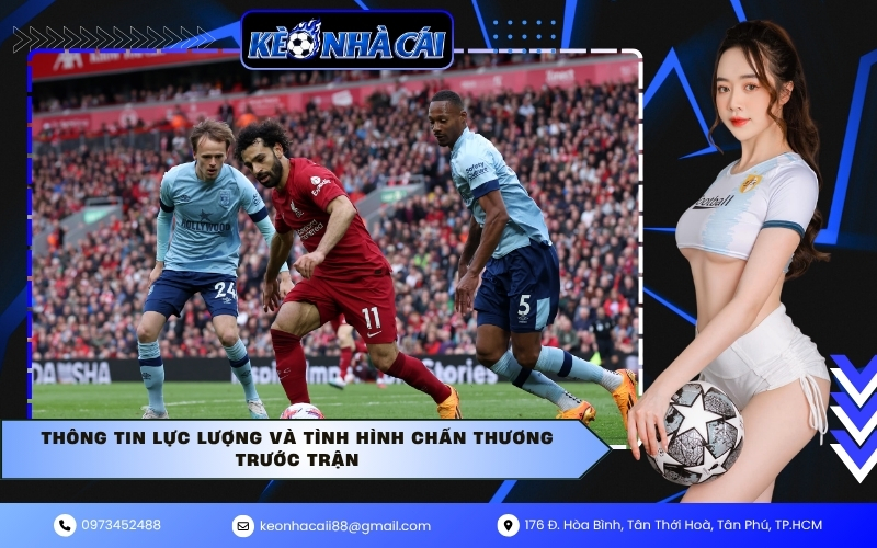 Thông tin lực lượng và tình hình chấn thương trước trận