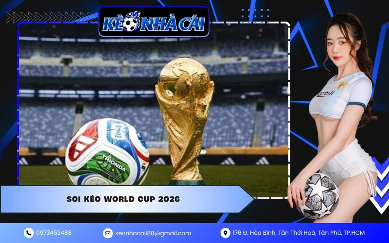 Soi Kèo world cup 2026